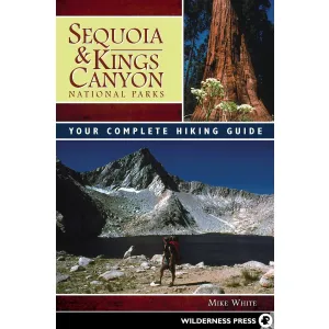 Sequoia and Kings Canyon National Parks: Your Complete Hiking Guide
